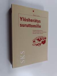 Ylösherätys suruttomille : englantilaisperäinen hartauskirjallisuus Suomessa Ruotsin vallan aikana