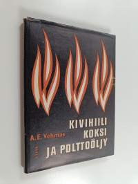 Kivihiili, koksi ja polttoöljy (tekijän omiste)