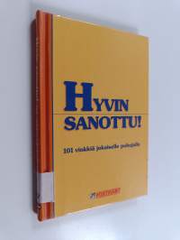 Hyvin sanottu : 101 vinkkiä jokaiselle puhujalle
