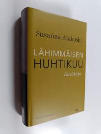 Lähimmäisen huhtikuu : päiväkirja