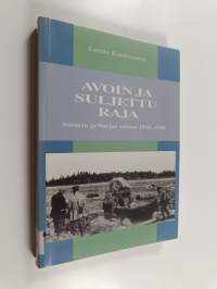 Avoin ja suljettu raja : Suomen ja Norjan suhteet 1918-1940