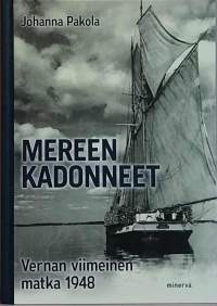 Mereen kadonneet - Vernan viimeinen matka 1948. (Todenperäiset, meri, haaksirikko)