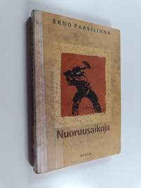 Nuoruusaikoja : kertomuksia