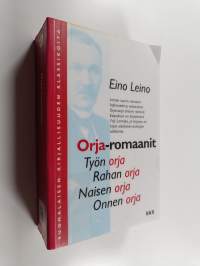 Orja-romaanit : Työn orja ; Rahan orja ; Naisen orja ; Onnen orja