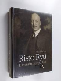 Risto Ryti : elämä isänmaan puolesta