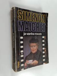 Maigret ja vanha rouva : komisario Maigret&#039;n tutkimuksia