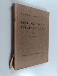 Matematiikan esimerkkikirja : oppikouluja varten 2 : lukioluokat