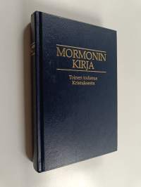 Mormonin kirja : Toinen todistus Kristuksesta : Kertomus, jonka Mormon kirjoitti levyille Nefin levyistä