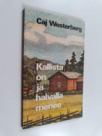 Kallista on ja halvalla menee : runoja