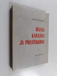 Maani, kansani ja poliitikkoni : &quot;Sotakamreerin&quot; kirjanpitoa suomalaisesta elämänmuodosta (numeroitu, signeerattu)