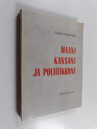 Maani, kansani ja poliitikkoni : &quot;Sotakamreerin&quot; kirjanpitoa suomalaisesta elämänmuodosta (numeroitu, signeerattu)