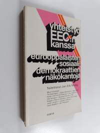 Yhteistyö EEC:n kanssa : eurooppalaisten sosiaalidemokraattien näkökantoja