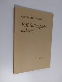 F.E. Sillanpään puhetta : kaksi keskustelua Sillanpään kanssa ja havaintoja hänen puheestaan