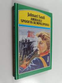 Amiraali Spoofin rumpalipoika : historiallinen seikkailukertomus