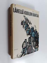 Lähellä kuolon rantaa : Jaakko Pentinpoika Ilkan ja Klaus Eerikinpoika Flemingin kertomukset Pinonäsin herran Hannu Hannunpoika Fordellin muotoilemina