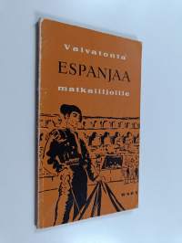 Vaivatonta espanjaa : käytännöllinen kielenopas matkustajille, hyödyllisiä ohjeita