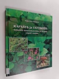 Räpsäys ja tattirötti : syömistä luonnonkasveista ja sienistä ympäri vuoden