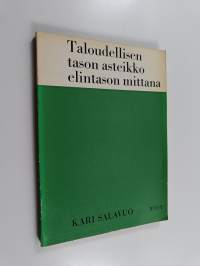 Taloudellisen tason asteikko elintason mittana : Tutkimus taloudellisen tason asteikon soveltuvuudesta palkansaajien ja pienviljelijöitten elintason mittaamiseen ...