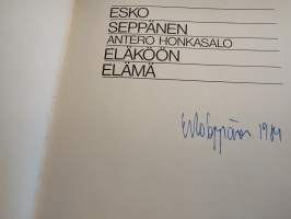 Eläköön elämä - Ihminen, entropia ja kehitys *signeerattu*