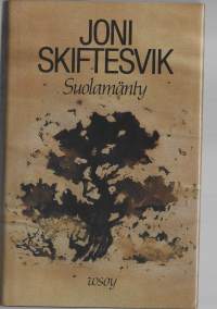 Suolamänty : lyhyttä proosaaKirjaSkiftesvik, Joni , WSOY 1988