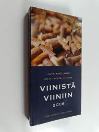 Viinistä viiniin 2006 : viininystävän vuosikirja