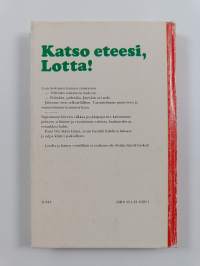 Katso eteesi, Lotta!
