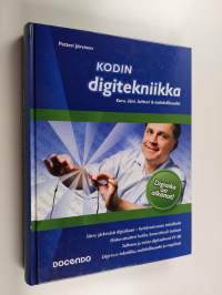 Kodin digitekniikka : kuva, ääni, laitteet &amp; mahdollisuudet