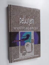 Pelkojeni voittajaksi