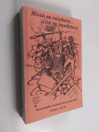 Mistä on vaiettava siitä on huudettava : kansanvallan ironinen riemuvuosi 1906 (signeerattu, tekijän omiste)