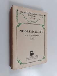 Nuorten Liitto S.N.L:n vuosikirja XIX