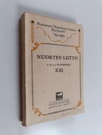 Nuorten liitto : S.N.L:n vuosikirja XXI