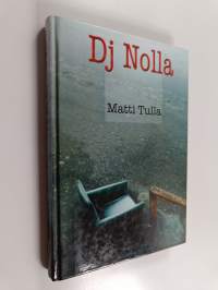 Dj Nolla : nuortenromaani (signeerattu, tekijän omiste)