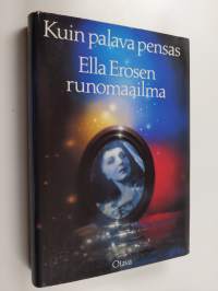 Kuin palava pensas : Ella Erosen runomaailma