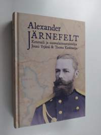 Alexander Järnefelt : kenraali ja suomalaisuustaistelija