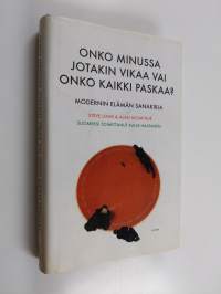 Onko minussa jotakin vikaa vai onko kaikki paskaa : modernin elämän sanakirja