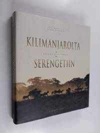 Kilimanjarolta Serengetiin : Afrikan suuri luonto