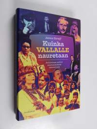 Kuinka vallalle nauretaan - poliittinen satiiri suomalaisessa televisossa