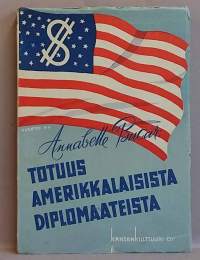 Totuus amerikkalaisista diplomaateista.  (Todenperäiset, tiedustelutoiminta, vakoilu)