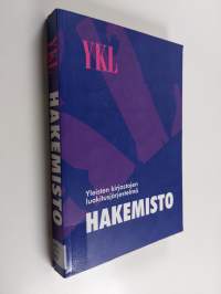 Yleisten kirjastojen luokitusjärjestelmä YKL : Hakemisto - YKL : hakemisto