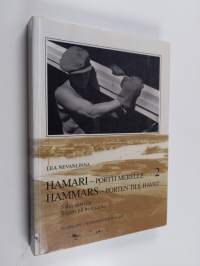 Hamari - portti merelle 2 = Hammars - porten till havet 2 : saha saarilla = sågen på holmarna