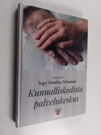 Kunnalliskodista palvelukeskus : kuinka kunnalliskodista kehittyi Palvelukeskus Mäntyrinne 1935-2020 (signeerattu, tekijän omiste)