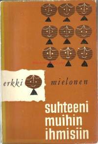 Suhteeni muihin ihmisiin / Erkki Mielonen