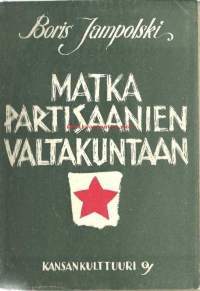 Matka partisaanien valtakuntaan / Boris Jampolski.