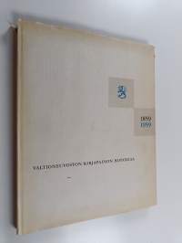 Valtioneuvoston kirjapainon historiaa : 1859-1959