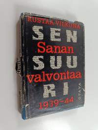 Sanan valvontaa : sensuuri 1939 - 1944