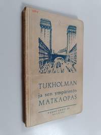 Tukholman ja sen ympäristön matkaopas : tärkeitä ohjeita Tukholmaan matkustaville