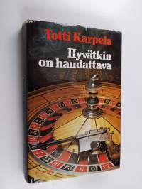 Hyvätkin on haudattava : jännitysromaani