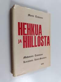 Hehkua ja hiillosta : Muhosesta Tammioon, Karjalasta Kanta-Suomeen