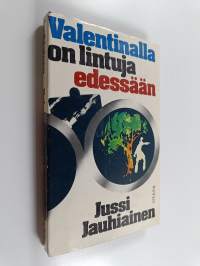 Valentinalla on lintuja edessään : rikosromaani