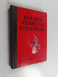 Kolmen vesireitin sydämessä : kaikuja Kanta-Laukaasta : (Nyky-Laukaa, Sumiainen, Suolahti, Toivakka, Äänekoski, Äänekosken mlk)